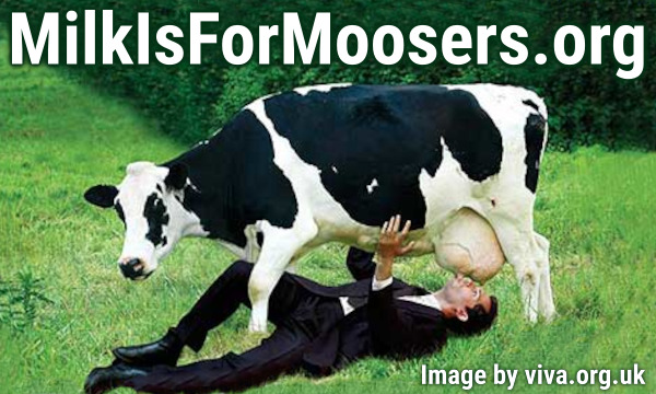 MilkIsForMoosers.org